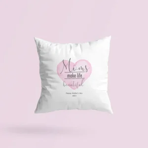 Moms make life beautiful párna