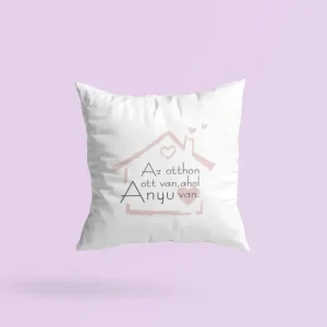 Az otthon ott van ahol anya párna