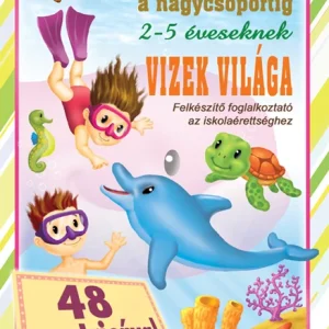 Bölcsitől nagycsoportig - Vizek világa - 48 matricával